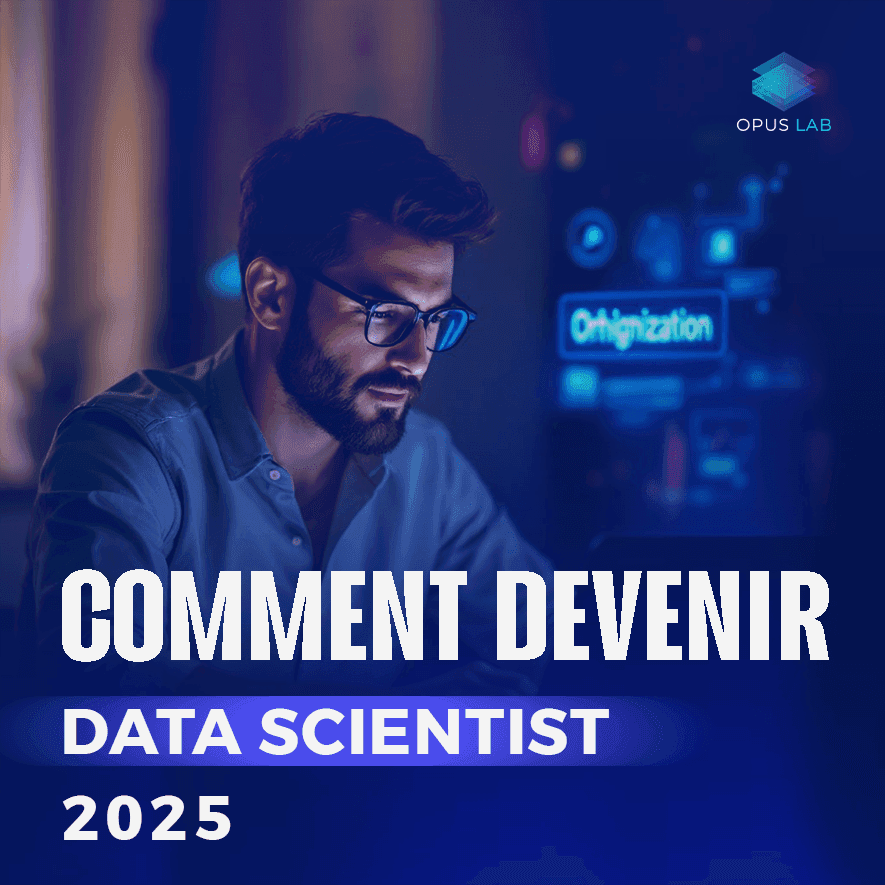 Devenir Data Scientist en 2025 : le guide essentiel